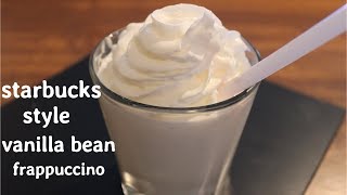 How to make Starbucks style vanilla bean Frappuccino [upl. by Ralfston]