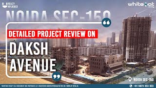 Samridhi Daksh Avenue  Sector 150 Noida  3bhk and 4bhk  Review  Whitehat Realty [upl. by Costanza]