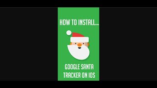 HOW TO INSTALL GOOGLE SANTA TRACKER  iOS [upl. by Nolahs543]