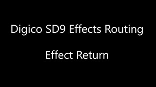 Digico SD9 Tutorials 4 Effect Return [upl. by Anomer]