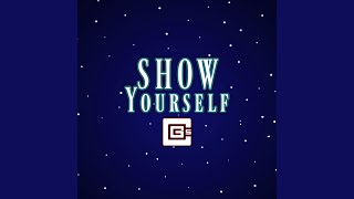 Show Yourself [upl. by Libove]