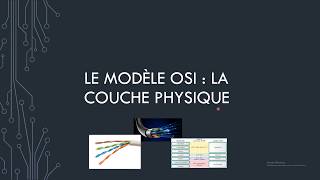 Le modèle OSI la couche Physique [upl. by Ateekram]