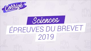 Corrigé du brevet de sciences  SVT et physiquechimie 2019 [upl. by Whang]