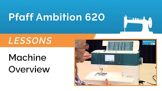 Pfaff Ambition 620 Lesson  Machine Overview [upl. by Talie]