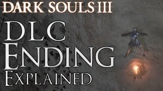 Dark Souls 3 DLC Ending Explained [upl. by Lonnard408]