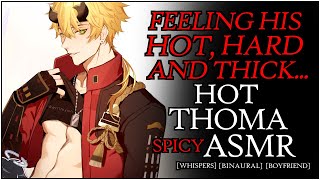 HOT THOMA ASMR  STUCK W HIM AND FEELING HIS THICK HARD  Dom x Listener SPICY Genshin Impact [upl. by Atiuqihs390]