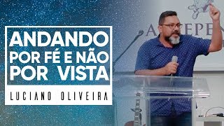 MEVAM OFICIAL  ANDANDO POR FÉ E NÃO POR VISTA  Luciano Oliveira [upl. by Eseneg261]