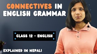 Connectives in English Grammar in Nepali  Techniques and Examples  Class 12  Unit 5 – Gurubaa [upl. by Weihs]