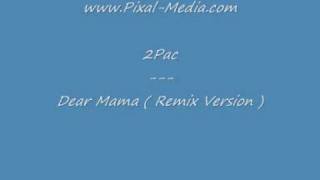 2Pac  Dear Mama  Remix Version [upl. by Sander43]