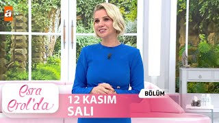 Esra Erolda 12 Kasım 2024  Tek Parça [upl. by Gerik]