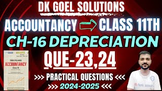 DEPRECIATION CLASS 11  DK GOEL  CH 16  ACCOUNTANCY  Q23  Q24  PRACTICAL QUESTIONS  WDV SLM [upl. by Richmound918]