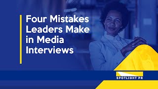 Four Mistakes Leaders Make in Media Interviews PR prtips strategiccommunication [upl. by Atihana763]