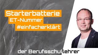 ETN  Europäische Typnummer  Starterbatterie  der Berufsschullehrer [upl. by Leihcim]