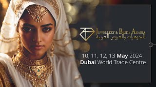 Jewellery amp Bride Arabia  Dubai 2024 The Luxurious Jewellery Show in the Middle East [upl. by Aidyl]