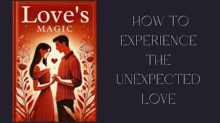 Loves Magic How to Experience the Unexpected Love  Audiobook [upl. by Ardyaf]