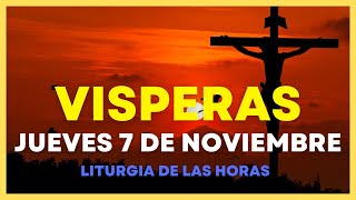 VISPERAS DE HOY Jueves 7 de noviembre 🙏 Oracion de la tarde  Liturgia de las horas [upl. by Chavez]