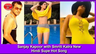 Sanjay Kapoor with Smriti Kalra New Hindi Supe Hot Song  Latest Hindi Songs  TSeries HD [upl. by Mikkel]