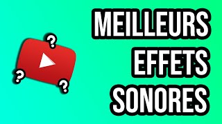 Meilleurs EFFETS UTILISÉS pour le Montage Vidéo  50 BRUITAGES [upl. by Ronnica]