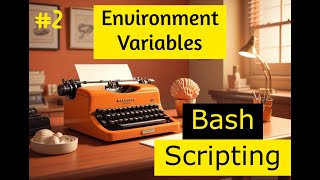 RHSA Course LvL 2 4  Bash Scripting 2   Environment Variables [upl. by Wyn279]