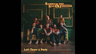 Sammy Rae amp The Friends  Lets Throw A Party Official Audio [upl. by Rhoades]