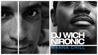 DJ Wich amp Nironic  Wanna Chill [upl. by Atillertse689]