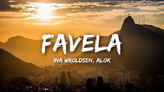 Ina Wroldsen Alok  Favela Lyrics [upl. by Leroy280]