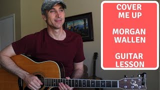 Cover Me Up  Morgan Wallen  Guitar Lesson  Tutorial [upl. by Waylin852]