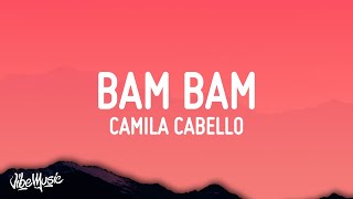 Camila Cabello  Bam Bam Lyrics ft Ed Sheeran [upl. by Bissell293]