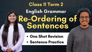 Re  Ordering of Sentences  Sentence Practice  Class 11 CBSE Term 2 English Grammar [upl. by Orlina11]