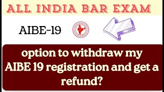 AIBE19 exam option to withdraw AIBE 19 registration and get a refundI BAR COUNCIL EXAM I [upl. by Nekial]