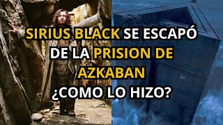 Así ESCAPÓ Sirius Black de La Prisión de AZKABAN  Harry Potter Explicado [upl. by Hjerpe820]