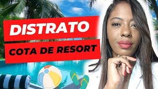 DISTRATO DE RESORTS COTA  MULTIPROPRIEDADE É POSSÍVEL DEVOLUÇÃO DO PAGAMENTO distrato imovel [upl. by Nnayrb]