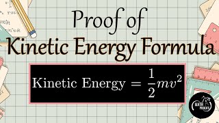 Math Proofs  Kinetic Energy Formula Proof Using Calculus [upl. by Ella]