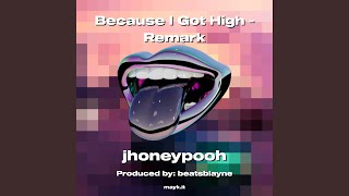 Because I Got High  Remark [upl. by Neenaj]