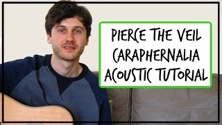 Pierce The Veil  Caraphernelia  Acoustic Guitar Tutorial EASY CHORDS [upl. by Drummond]