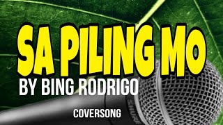 SA PILING MO by Bing Rodrigo  cover jun dagangon [upl. by Ylecara]