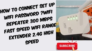 How to connectset up wifi password Wifi repeater 300 mbps fast speed Wifi range extender 24g [upl. by Anelak]