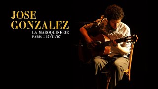 Jose Gonzalez live at La Maroquinerie 2007 [upl. by Boice]