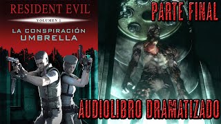 Resident Evil La conspiración de Umbrella  Audiolibro Parte Final [upl. by Dianemarie]