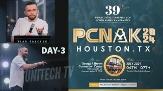 PCNAK 2024  Pr VLAD SAVCHUK  REVIVAL SESSION  DAY 3  39th PCNAK Houston TX  UniTech TV [upl. by Shiri526]