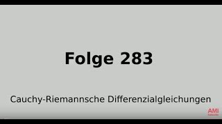 Cauchy Riemannsche Differenzialgleichungen Funktionentheorie Folge 283 [upl. by Gavrah]