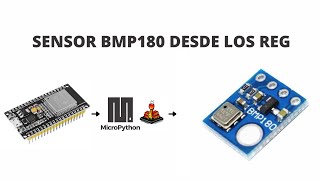 BMP180 DESDE REGISTROS CON ESP32  MICROPYTHON 03 [upl. by Niltyak]