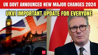 UK Govt Announced New Major Changes 2024 For Everyone  UKVI Update [upl. by Nikolia]