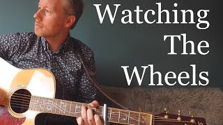 Watching The Wheels  Kev Field  John Lennon acoustic cover [upl. by Waterer]