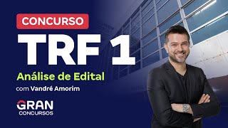 Concurso TRF 1  Análise de Edital Salários de até R 16 mil com Vandré Amorim [upl. by Niamrej]