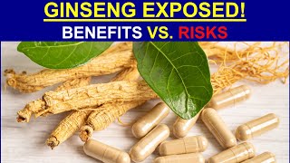 Ginseng Exposed Benefits vs Risks [upl. by Landsman]