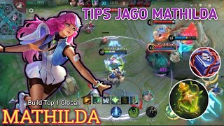 TIPS JAGO MATHILDA  GAMEPLAY MATHILDA  BUILD TOP 1 GLOBAL MATHILDA  MOBILE LEGENDS  MLBB [upl. by Russom319]