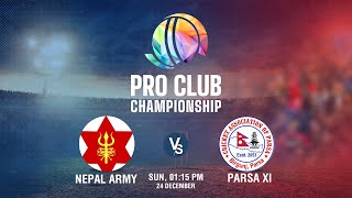 Nepal Army Vs Parsa XI  Pro Club Championship 2023  Kantipur TV HD LIVE [upl. by Boothman505]