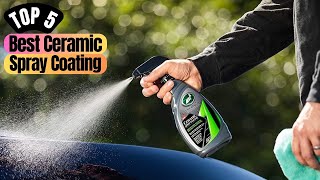 Best Ceramic Spray Coating of 2024 Shine Like Never Before [upl. by Lenoel]