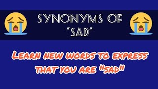 Synonyms of SAD  Different words to express that you are sad [upl. by Lantz781]